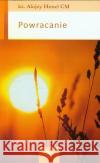Powracanie Henel Alojzy 9788375192094 Wydawnictwo Księży Sercanów