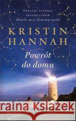 Powrót do domu Kristin Hannah 9788382899252 Świat Książki - książka