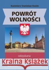 Powrót wolności Kazimierz Stanisław Kosim 9788380113220 Warszawska Firma Wydawnicza - książka