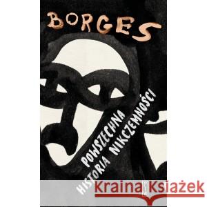 Powszechna historia nikczemności Jorge Luis Borges 9788381965262 Państwowy Instytut Wydawniczy - książka