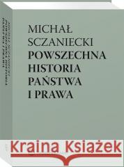 Powszechna historia państwa i prawa Michał Sczaniecki, Katarzyna Sójka-Zielińska 9788382864205 Wolters Kluwer - książka