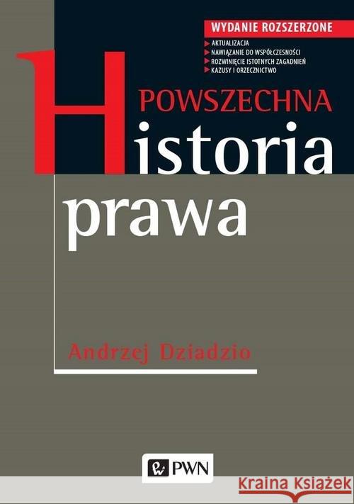 Powszechna historia prawa Dziadzio Andrzej 9788301213466 Wydawnictwo Naukowe PWN - książka