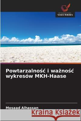 Powtarzalnośc i ważnośc wykres?w MKH-Haase Mosaad Alhassan 9786209204609 Wydawnictwo Nasza Wiedza - książka