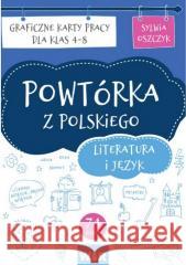 Powtórka z polskiego. Literatura i język SP 4-8 Sylwia Oszczyk 9788366804760 WIR - książka