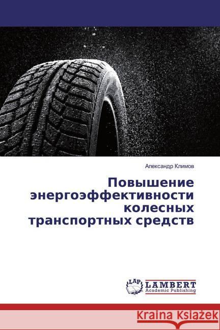 Powyshenie änergoäffektiwnosti kolesnyh transportnyh sredstw Klimow, Alexandr 9786200499967 LAP Lambert Academic Publishing - książka