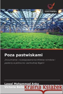Poza pastwiskami Anka, Lawal Mohammad, Bello, Victoria 9786209320910 Wydawnictwo Nasza Wiedza - książka