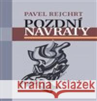 Pozdní návraty Pavel Rejchrt 9788087081983 Stefanos - książka