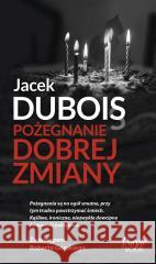 Pożegnanie dobrej zmiany Jacek Dubois 9788383104744 Purple Book - książka