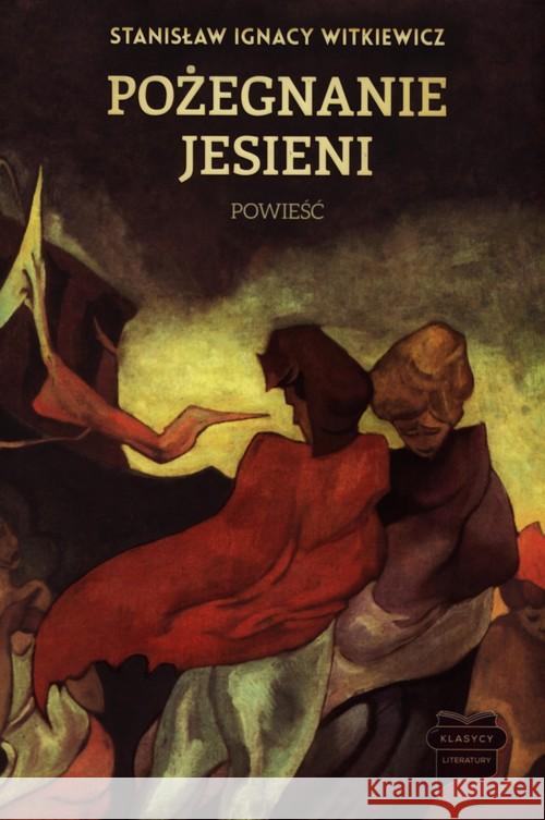 Pożegnanie jesieni Witkiewicz Stanisław Ignacy 9788361199687 Marek Derewiecki - książka