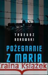 Pożegnanie z Marią Tadeusz Borowski 9788311164789 Bellona - książka