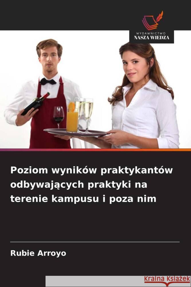 Poziom wyników praktykantów odbywajacych praktyki na terenie kampusu i poza nim Arroyo, Rubie 9786208919023 Wydawnictwo Nasza Wiedza - książka