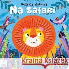 Poznaj i dotknij Na safari Książeczka sensoryczna WASILEWICZ GRAŻYNA 9788382137255 AKSJOMAT - książka