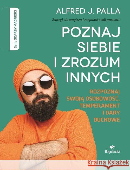 Poznaj siebie i zrozum innych Palla Alfred J. 9788363097776 Bogulandia - książka