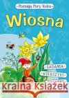 Poznaję pory roku. Wiosna Klimkiewicz Danuta Kwiecień Maria 9788379154333 Skrzat