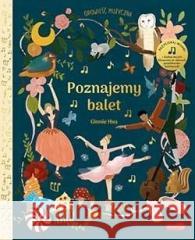 Poznajemy balet. Opowieść muzyczna Helen Brown 9788327672537 Harperkids - książka