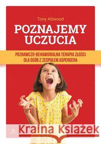 Poznajemy uczucia. Terapia złości dla osób... Attwood Tony 9788377441909 Harmonia - książka