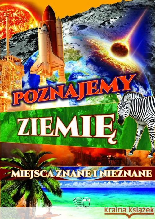 Poznajemy ziemię. Miejsca znane i nieznane Werner Joanna 9788377409305 Arti - książka