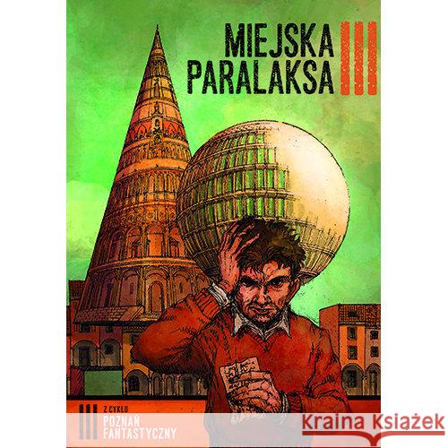 Poznań Fantastyczny MIEJSKA PARALAKSA  9788377681220 Miejskie Posnania - książka