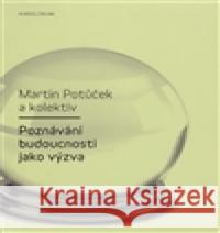 Poznávání budoucnosti jako výzva Martin Potůček 9788024618975 Karolinum - książka