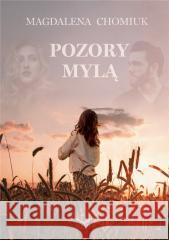 Pozory Mylą Magdalena Chomiuk 9788367348874 Agrafka - książka