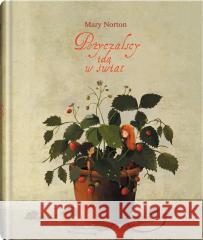 Pożyczalscy idą w świat Mary Norton, Emilia Dziubak 9788381505949 Dwie Siostry - książka