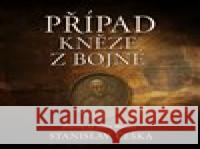 Případ kněze z Bojné Stanislav Češka 8595693412466 Tympanum - książka