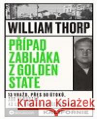 Případ zabijáka z Golden State William Thorp 9788076111981 Bourdon - książka