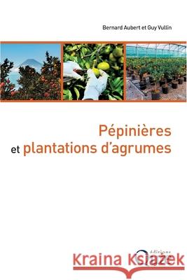 P?pini?res et plantations d'agrumes Bernard Aubert Guy Vullin 9782759237265 Editions Quae Gie - książka