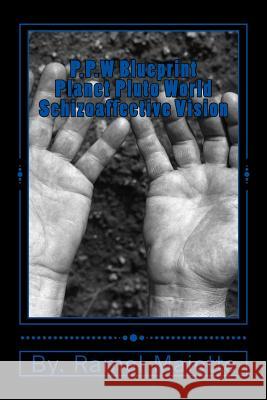 P.P.W Blue Print: Planet PLUTO World Schizoaffective Vision Ramel Isiah Majette 9781518642531 Createspace Independent Publishing Platform - książka