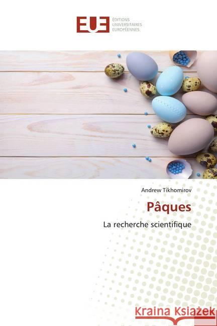 Pâques : La recherche scientifique Tikhomirov, Andrew 9786139569755 Éditions universitaires européennes - książka