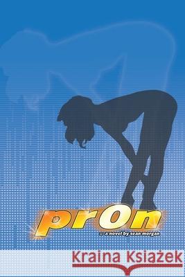 Pr0n Sean Morgan 9781430328957 Lulu.com - książka