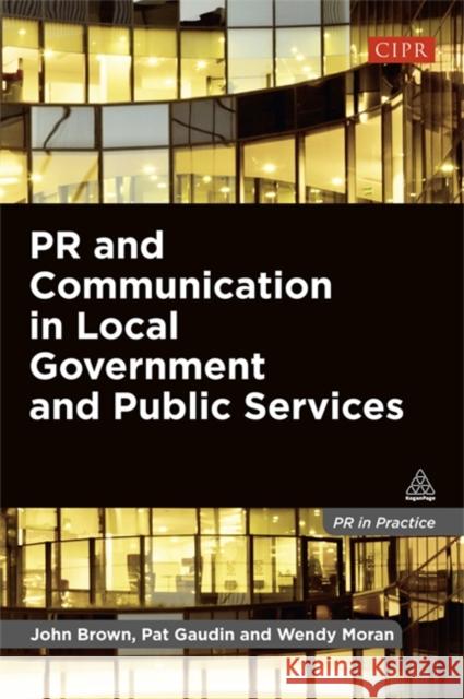 PR and Communication in Local Government and Public Services John Brown 9780749466169  - książka