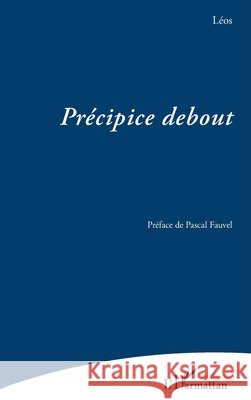 Pr?cipice debout L?os                                     Pascal Fauvel 9782336584607 Editions L'Harmattan - książka