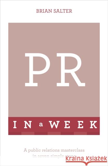 PR in a Week Brian Salter 9781473610293 Teach Yourself Books - książka