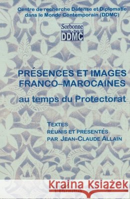 Pr?sences et images franco-marocaines au temps du Protectora Allain Jean-Claude                       9782747550048 Editions L'Harmattan - książka