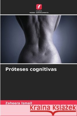 Pr?teses cognitivas Zaheera Ismail 9786207836314 Edicoes Nosso Conhecimento - książka