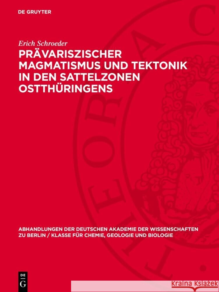 Pr?variszischer Magmatismus Und Tektonik in Den Sattelzonen Ostth?ringens Erich Schroeder 9783112733721 de Gruyter - książka