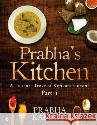 Prabha's Kitchen: A Treasure Trove of Konkani Cuisine Prabha Kamath 9781645875222 Notion Press - książka