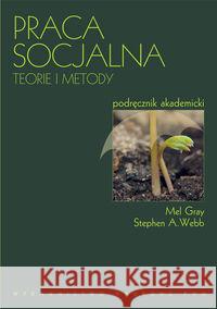 Praca socjalna Gray Mel Webb Stephen A. 9788301167110 Wydawnictwo Naukowe PWN - książka