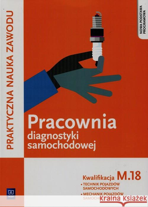 Pracownia diagnostyki samochodowej. Kwal M.18 WSiP Dyga Grzegorz Trawiński Grzegorz 9788302156205 WSiP - książka