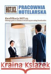 Pracownia Hotelarska. Kwalifikacja HGT.03. ćw. Aleksandra Lewandowska 9788389184849 Format-AB - książka