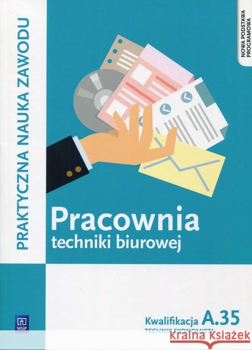 Pracownia techniki biurowej. Kwalifikacja A.35 Bień Wioletta Odrzywałek Sylwia 9788302157516 WSiP - książka