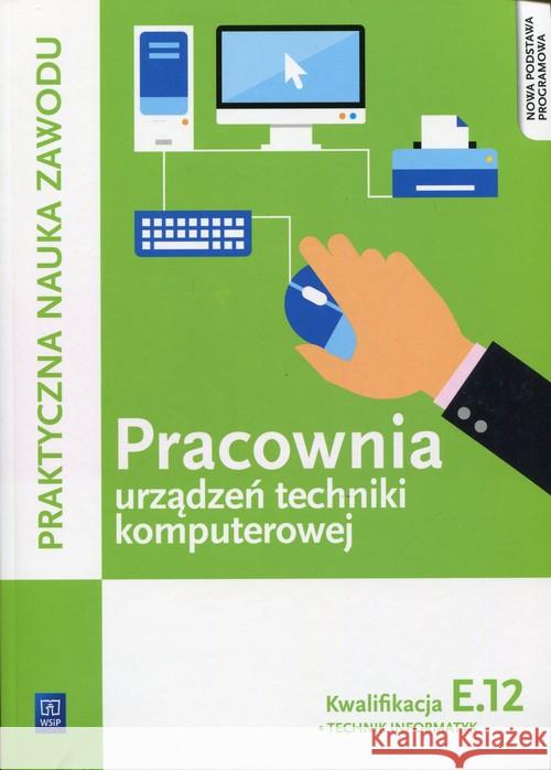 Pracownia urządzeń techniki komp. kwal. E.12 Klekot Tomasz Pytel Krzysztof 9788302150036 WSiP - książka