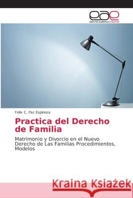 Practica del Derecho de Familia Paz Espinoza, Felix C. 9786202124256 Editorial Académica Española - książka