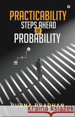 Practicability: Steps Ahead of Probability Purna Pradhan 9781637814833 Notion Press - książka