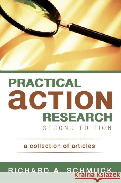 Practical Action Research: A Collection of Articles Schmuck, Richard A. 9781412962865 Corwin Press - książka