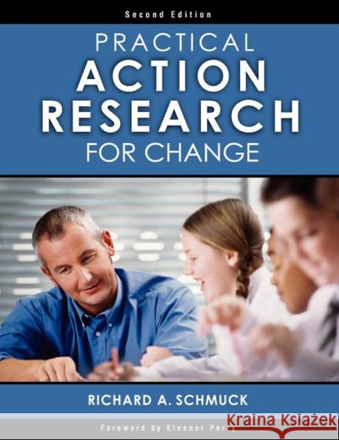 Practical Action Research for Change Richard A. Schmuck Eleanor Perry 9781412938594 Corwin Press - książka