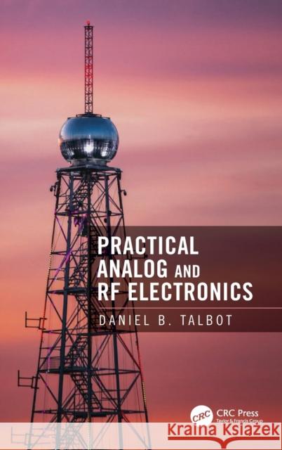 Practical Analog and RF Electronics Daniel B. Talbot 9780367542917 CRC Press - książka