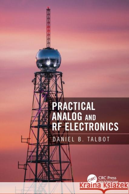 Practical Analog and RF Electronics Daniel B Talbot   9780367542948 CRC Press - książka