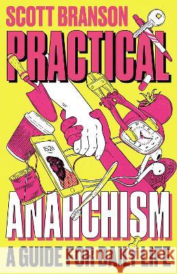 Practical Anarchism: A Guide for Daily Life Scott Branson   9780745344935 Pluto Press - książka